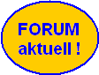 FORUM






































































































aktuell !