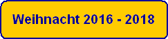 Weihnacht 2016 - 2018